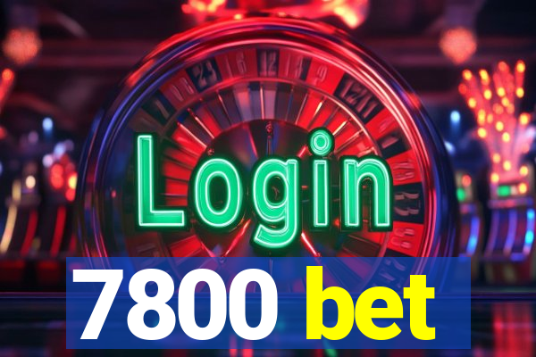 7800 bet